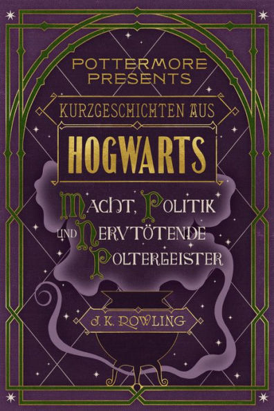 Kurzgeschichten aus Hogwarts: Macht, Politik und nervtötende Poltergeister