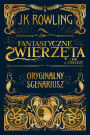 Fantastyczne zwierz (Fantastic Beasts and Where to Find Them: The Original Screenplay)