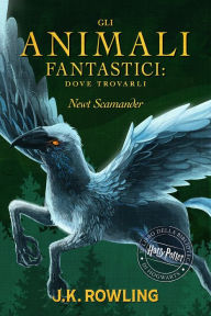 Title: Gli Animali Fantastici: dove trovarli, Author: J. K. Rowling