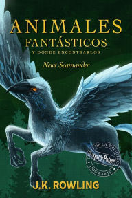 Title: Animales fantásticos y dónde encontrarlos (Fantastic Beasts and Where to Find Them), Author: J. K. Rowling