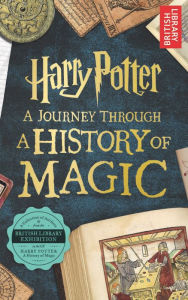 Harry Potter - A Journey Through A History of Magic