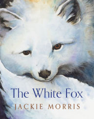 Title: The White Fox, Author: Jackie Morris