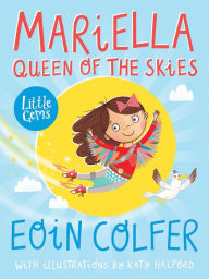 Title: Mariella, Queen of the Skies, Author: Eoin Colfer