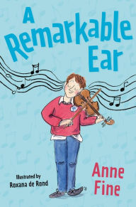 Title: A Remarkable Ear, Author: Anne Fine