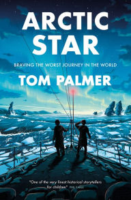 Title: Arctic Star, Author: Tom Palmer