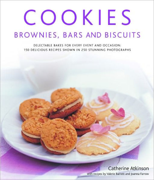 Cookies, Brownies, Bars and Biscuits: 150 Delicious Recipes Shown in 270 Stunning Photographs