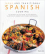 Tapas and Traditional Spanish Cooking: 130 Sun-drenched Classic Recipes Shown in 230 Stunning Photographs