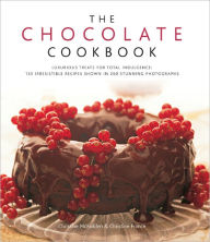 Title: The Chocolate Cookbook: 135 Irresistible Recipes Shown in 250 Stunning Photographs, Author: Christine and McFadden France