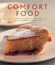 Title: Comfort Food: 150 Heart-warming Dishes Shown in Over 200 Evocative Photographs, Author: Bridget Jones