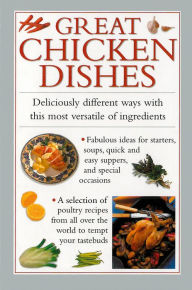 Title: Great Chicken Dishes: Deliciously Different Ways with This Most Versatile of Ingredients, Author: Valerie Ferguson