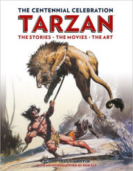 Title: Tarzan The Centennial Celebration, Author: Scott Tracy Griffin