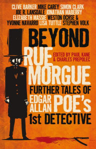 Title: Beyond Rue Morgue Anthology: Further Tales of Edgar Allan Poe's 1st Detective, Author: Paul Kane