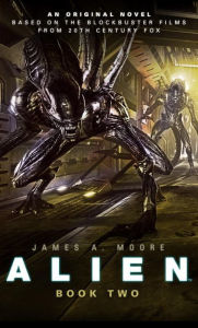 Title: Alien: Sea of Sorrows (Novel #2), Author: James A. Moore