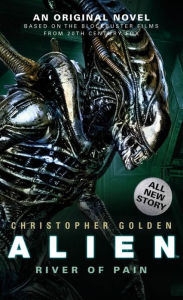 Title: Alien - River of Pain (Book 3), Author: Christopher Golden