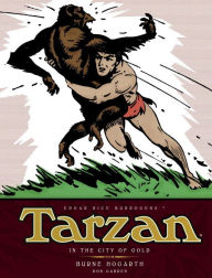 Title: Tarzan - In The City of Gold (Vol. 1): The Complete Burne Hogarth Sundays and Dailies Library, Author: Burne Hogarth