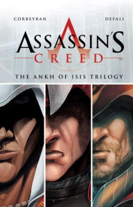 Title: Assassin's Creed - The Ankh of Isis Trilogy, Author: Eric Corbeyran