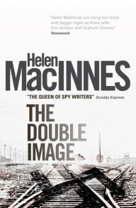 Title: The Double Image, Author: Helen Macinnes