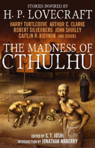 Title: The Madness of Cthulhu Anthology (Volume One), Author: S.T. Joshi