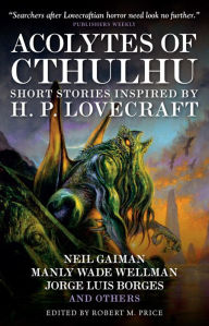 Title: Acolytes of Cthulhu, Author: Robert M. Price