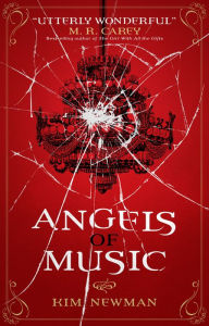 Title: Angels of Music, Author: Kim Newman