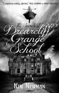 Title: The Secrets of Drearcliff Grange School, Author: Kim Newman