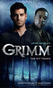 Title: Grimm: The Icy Touch, Author: John Shirley