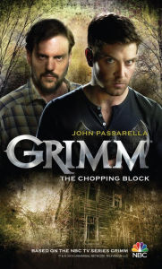 Title: Grimm: The Chopping Block, Author: John Passarella