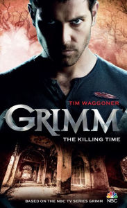 Title: Grimm: The Killing Time, Author: Tim Waggoner