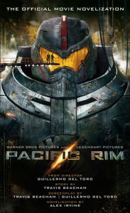 Title: Pacific Rim: The Official Movie Novelization, Author: Alex Irvine