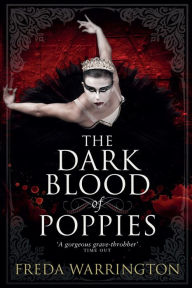 Title: The Dark Blood of Poppies, Author: Freda Warrington