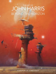 Title: The Art of John Harris: Beyond the Horizon, Author: John Harris