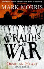 The Wraiths of War (Obsidian Heart Series #3)