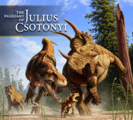 Title: The Paleoart of Julius Csotonyi, Author: Julius Csotonyi