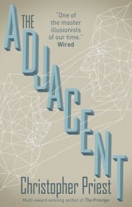 Title: The Adjacent, Author: Christopher Priest