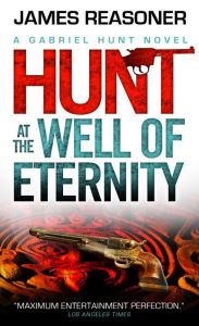 Title: Gabriel Hunt - Hunt at the Well of Eternity, Author: James Reasoner