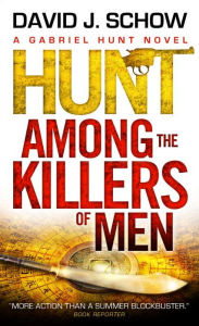 Title: Gabriel Hunt - Hunt Among the Killers of Men, Author: David J. Schow