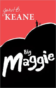 Title: Big Maggie, Author: John B. Keane