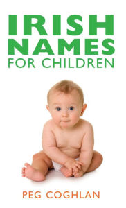 Title: Book of Baby Names : Baby Names from Ireland, Author: Peg Coughlan