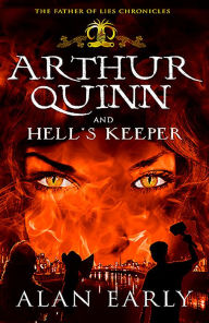 Title: Arthur Quinn and Hell's Keeper, Author: Alan Early