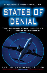 Title: States of Denial: The Tuskar Rock Incident and other Mysteries, Author: Carl Nally