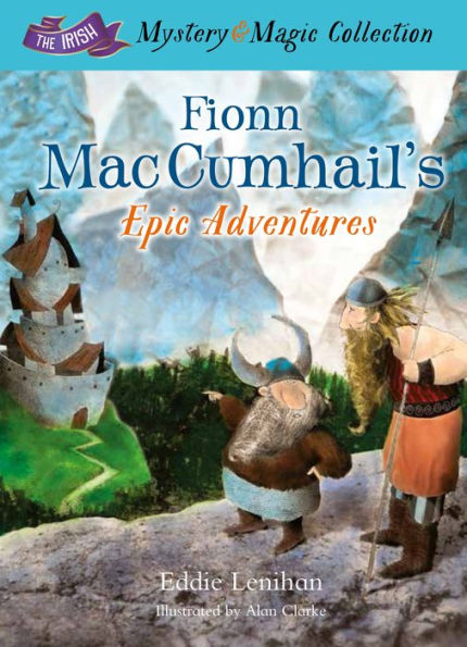Fionn Mac Cumhail's Epic Adventures:: The Irish Mystery and Magic Collection - Book 2