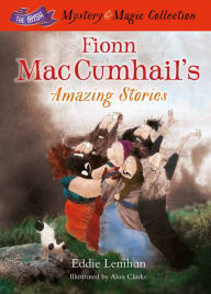 Title: Fionn Mac Cumhail's Amazing Stories:: The Irish Mystery and Magic Collection - Book 3, Author: Edmund Lenihan