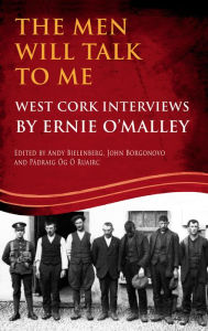 Title: The Men Will Talk to Me (Ernie O'Malley series, West Cork Brigade), Author: Pádraig Óg Ó Ruairc