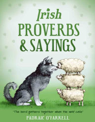 Title: Irish Proverbs and Sayings, Author: Padraic O'Farrell