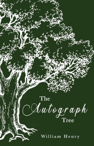 Title: The Autograph Tree, Author: William Henry