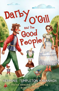 Title: Darby O'Gill and the Good People: Herminie Templeton Kavanagh. Stories selected and edited by Brian McManus, Author: Herminie Templeton Kavanagh