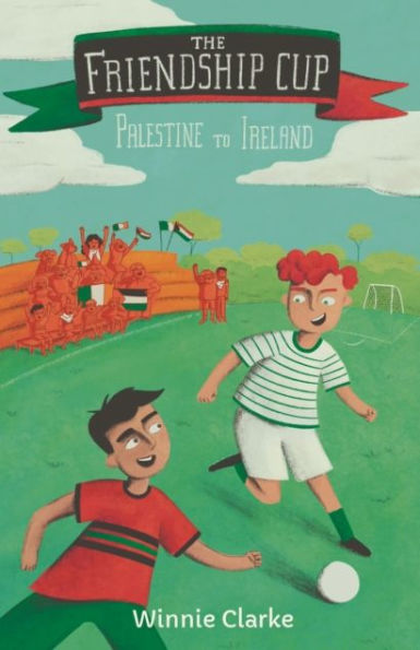 The Friendship Cup: From Palestine to Ireland