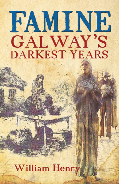 Famine: Galway's Darkest Years