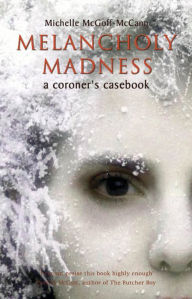 Title: Melancholy Madness (A Coroners Casebook), Author: Michelle McCann