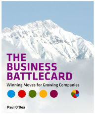 Title: The Business Battlecard (fixed format iPad): Winning Moves for Growing Companies, Author: Paul O'Dea